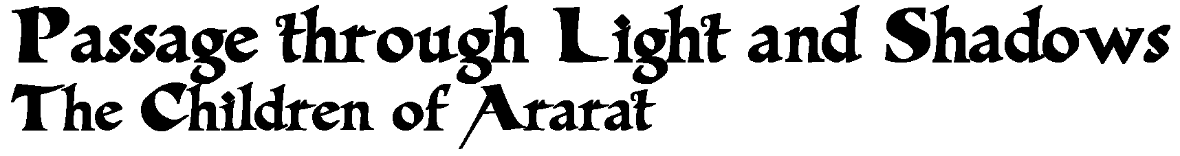 Passage Through Light and Shadows -  The Children of Ararat